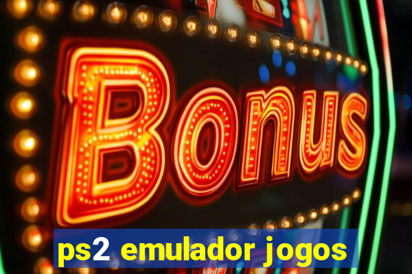 ps2 emulador jogos